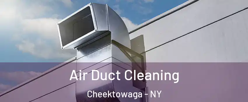  Air Duct Cleaning Cheektowaga - NY