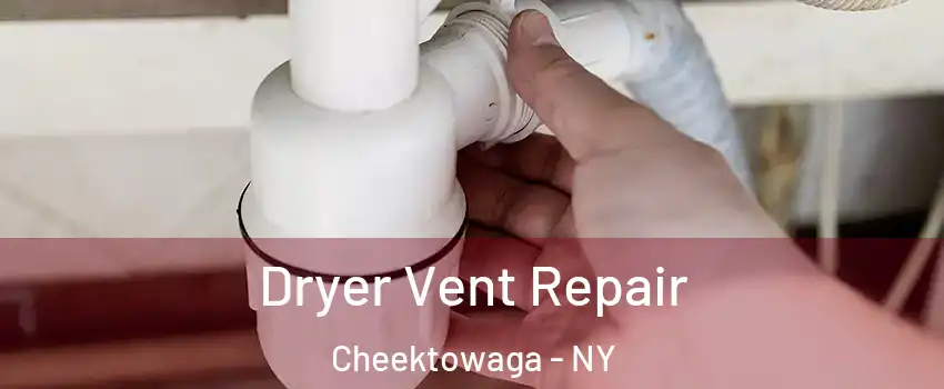  Dryer Vent Repair Cheektowaga - NY
