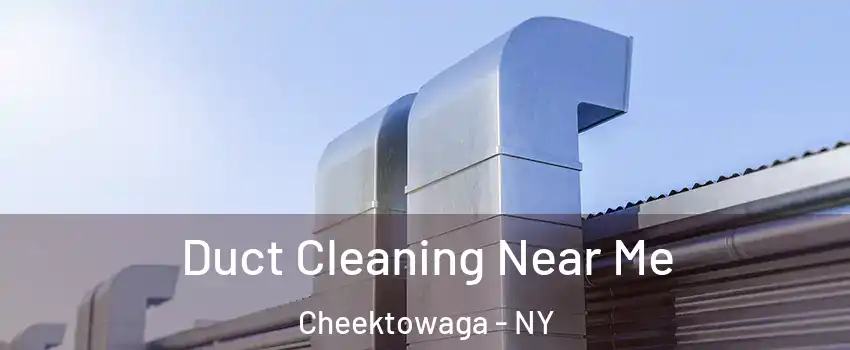  Duct Cleaning Near Me Cheektowaga - NY
