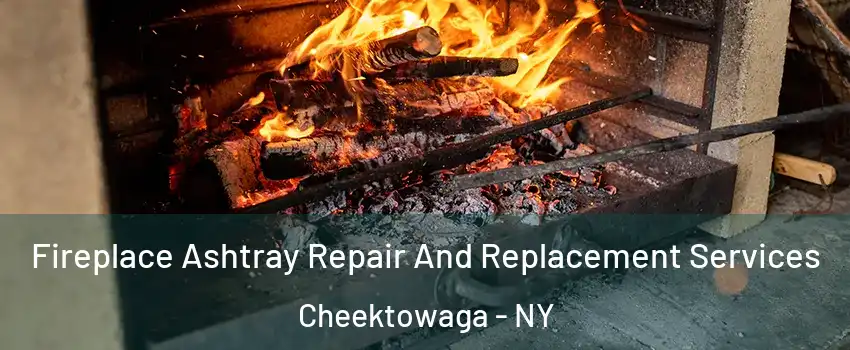  Fireplace Ashtray Repair And Replacement Services Cheektowaga - NY