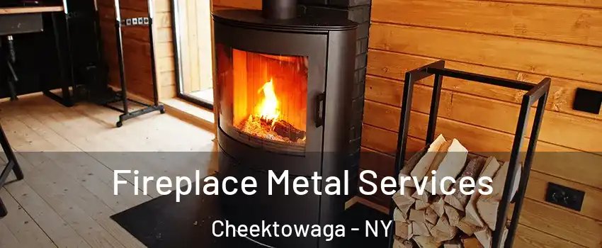 Fireplace Metal Services Cheektowaga - NY