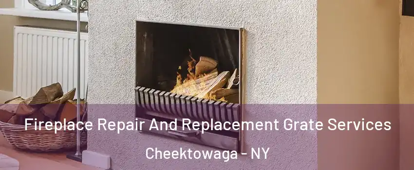  Fireplace Repair And Replacement Grate Services Cheektowaga - NY