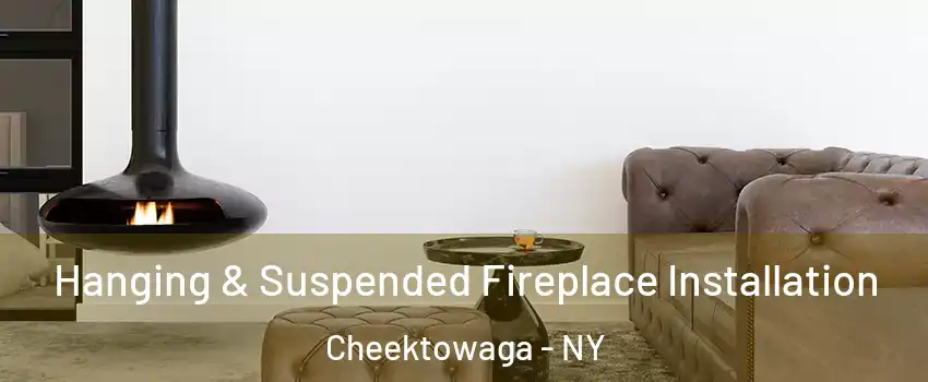  Hanging & Suspended Fireplace Installation Cheektowaga - NY