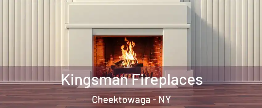  Kingsman Fireplaces Cheektowaga - NY