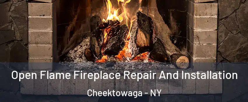  Open Flame Fireplace Repair And Installation Cheektowaga - NY