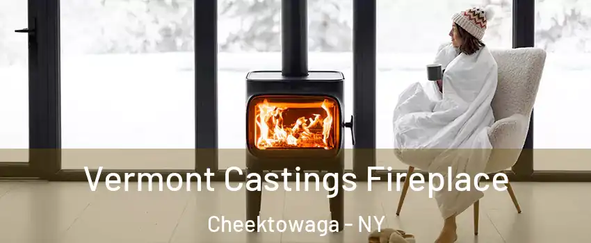  Vermont Castings Fireplace Cheektowaga - NY